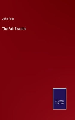 The Fair Evanthe by Peat, John