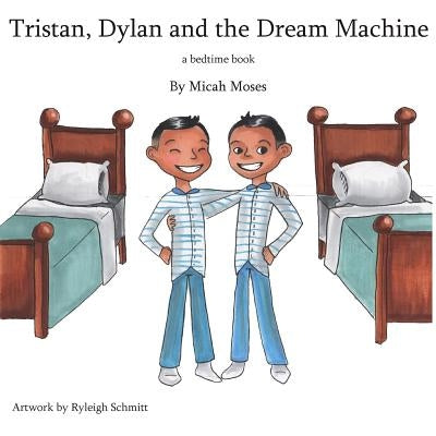 Tristan Dylan and the Dream Machine by Moses, Micah