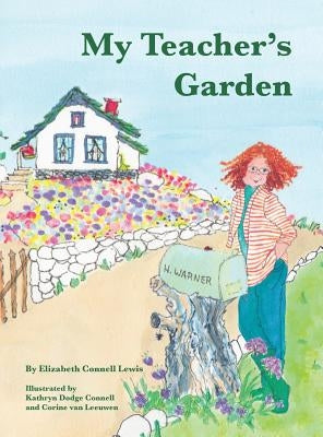 My Teacher's Garden by Connell Lewis, Elizabeth