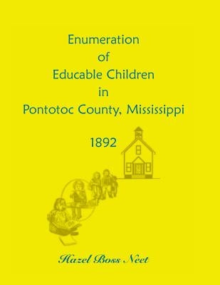 Enumeration of Educatable Children in Pontotoc County, Mississippi, 1892 by Neet, Hazel Boss