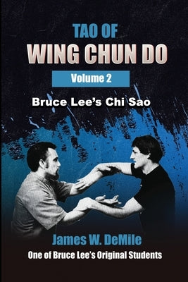 Tao of Wing Chun Do: Volume 2 by Demile, James W.
