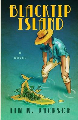 Blacktip Island by Jackson, Tim W.