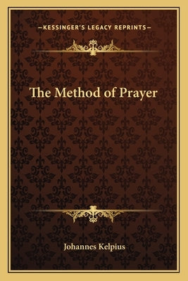 The Method of Prayer by Kelpius, Johannes