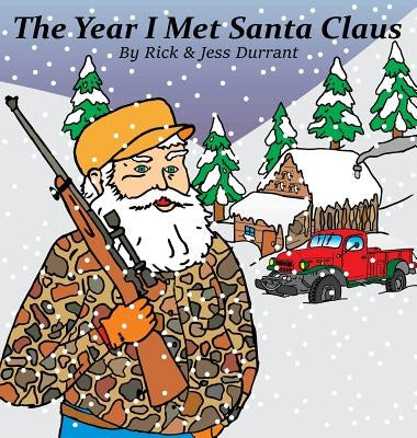 The Year I Met Santa Claus by Durrant, Rick a.