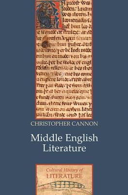 Middle English Literature: A Cultural History by Cannon, Christopher