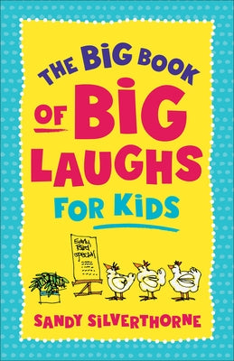 The Big Book of Big Laughs for Kids by Silverthorne, Sandy