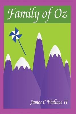 Family of Oz: Royal Magician of Oz Trilogy by Wallace, James C., II