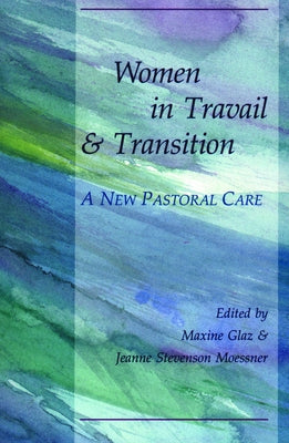 Women in Travail and Transition by Glaz, Maxine