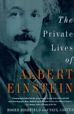 The Private Lives of Albert Einstein by Highfield, Roger