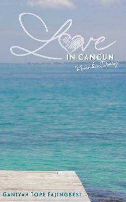 Love In Cancun by Fajingbesi, Ganiyah Tope