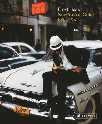 Ernst Haas: New York in Color, 1952-1962 by Prodger, Phillip