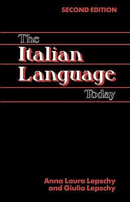 The Italian Language Today, 2nd Edition by Lepschy, Anna Laura