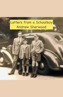 Letters from a Schoolboy by Sherwood, Andrew