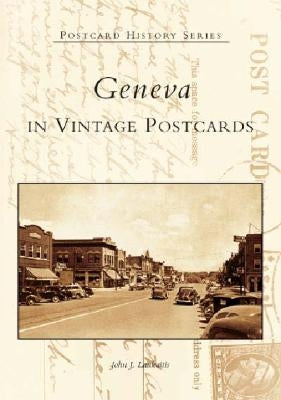 Geneva in Vintage Postcards by Laukaitis, John J.