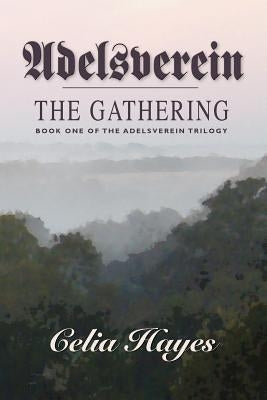 Adelsverein: The Gathering by Hayes, Celia