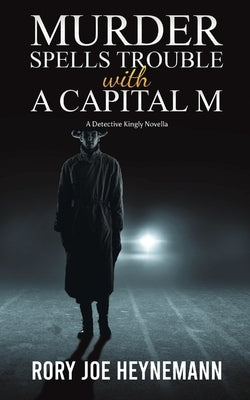 Murder Spells Trouble with a Capital M by Heynemann, Rory Joe