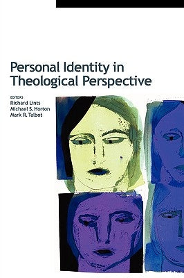 Personal Identity in Theological Perspective by Lints, Richard