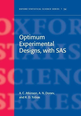 Optimum Experimental Designs, with SAS by Atkinson, Anthony