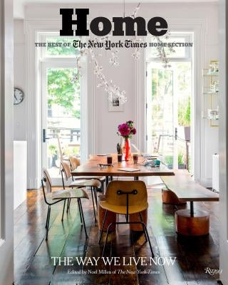 Home: The Best of the New York Times Home Section: The Way We Live Now by Millea, Noel