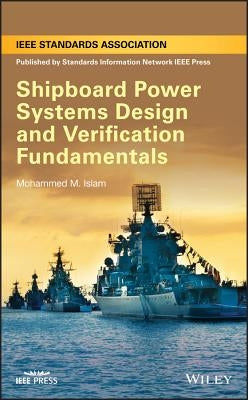 Shipboard Power Systems Design and Verification Fundamentals by Islam, Mohammed M.