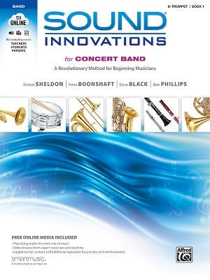 Sound Innovations for Concert Band, Bk 1: A Revolutionary Method for Beginning Musicians (B-Flat Trumpet), Book & Online Media [With CD (Audio) and DV by Sheldon, Robert