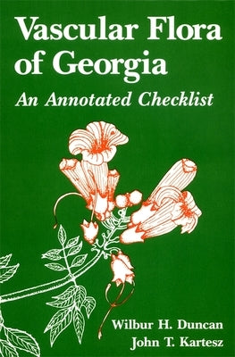 Vascular Flora of Georgia: An Annotated Checklist by Duncan, Wilbur H.