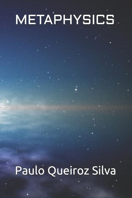 Metaphysics by Silva P., Paulo Queiroz