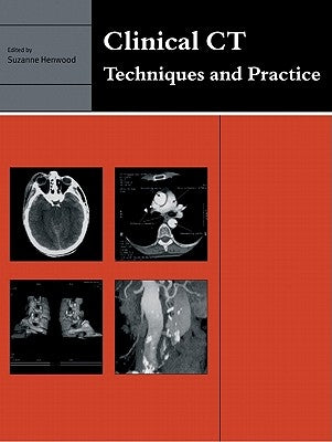 Clinical CT: Techniques and Practice by Henwood, Suzanne