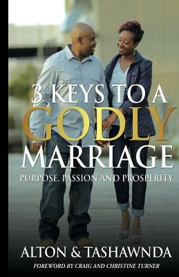 Purpose, Passion & Prosperity: 3 Keys To A Godly Marriage by Jamison, Tashawnda H.