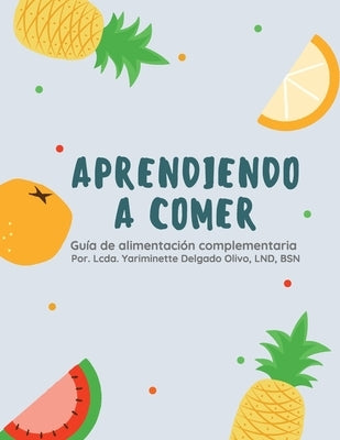 Aprendiendo a Comer by Delgado Olivo, Yariminette