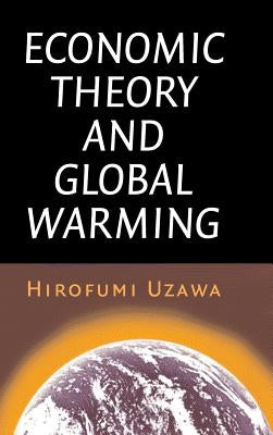 Economic Theory and Global Warming by Uzawa, Hirofumi