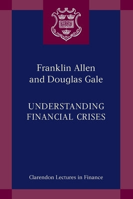 Understanding Financial Crises by Allen, Franklin