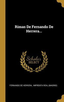 Rimas De Fernando De Herrera... by Herrera, Fernando De