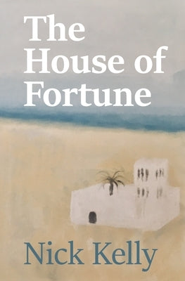 The House of Fortune by Kelly, Nick