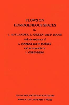 Flows on Homogeneous Spaces by Auslander, Louis