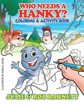 Who Needs a Hanky Coloring and Activity Book by Barnett, Julie Rae