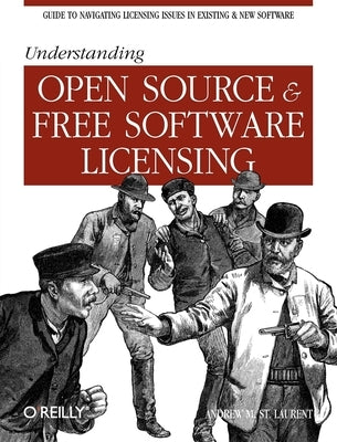 Understanding Open Source & Free Software Licensing by Laurent, Andrew M. St