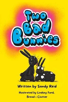 Two Bad Bunnies by Ford, Lindsay