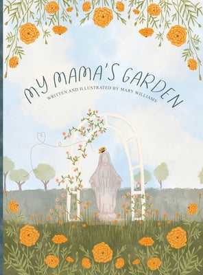 My Mama's Garden by Williams, Mary R.
