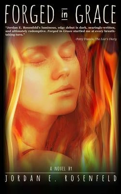 Forged in Grace by Rosenfeld, Jordan E.