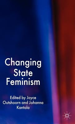 Changing State Feminism by Outshoorn, J.