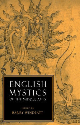 English Mystics of the Middle Ages by Windeatt, Barry
