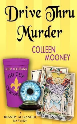 Drive Thru Murder by Mooney, Colleen