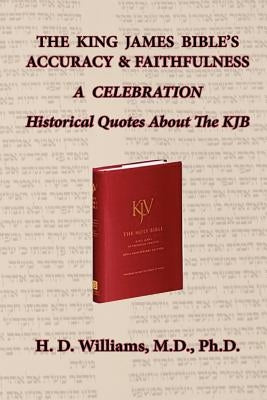 The King James Bible's Accuracy & Faithfulness by Williams, H. D.