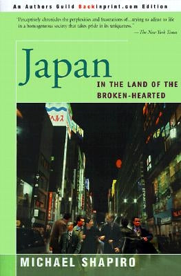 Japan: In the Land of the Broken-Hearted by Shapiro, Michael