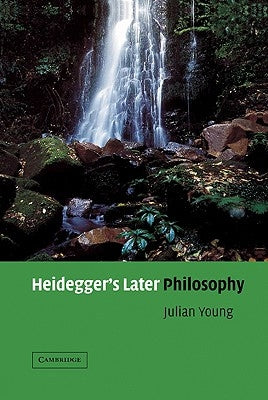 Heidegger's Later Philosophy by Young, Julian