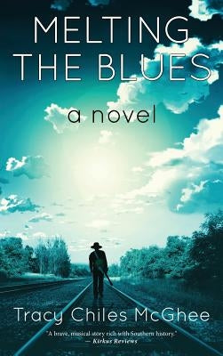 Melting the Blues by McGhee, Tracy Chiles