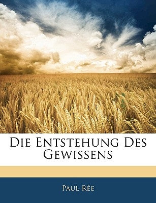 Die Entstehung Des Gewissens by Re, Paul