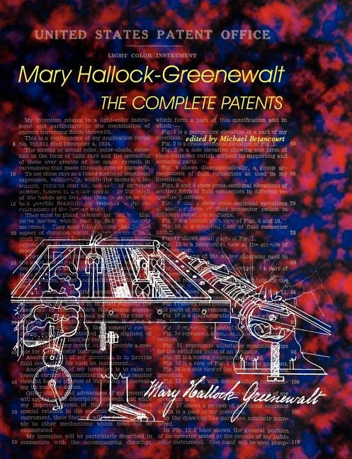 Mary Hallock-Greenewalt: The Complete Patents by Hallock-Greenewalt, Mary