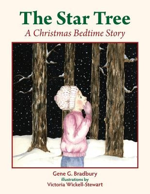 The Star Tree: A Christmas Bedtime Story by Wickell-Stewart, Victoria